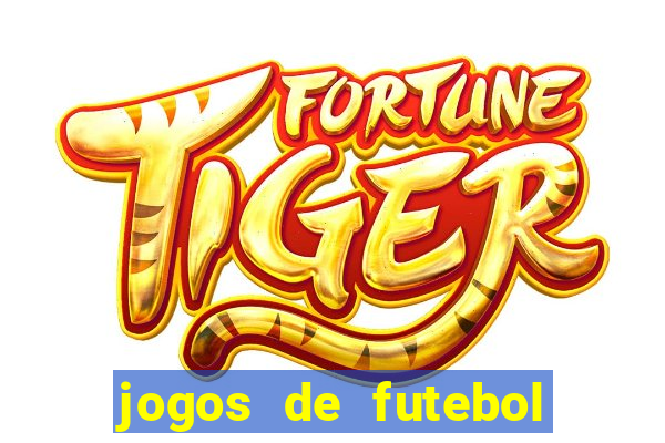 jogos de futebol com dinheiro infinito